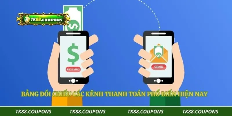 Bảng đối chiếu các kênh thanh toán phổ biến hiện nay