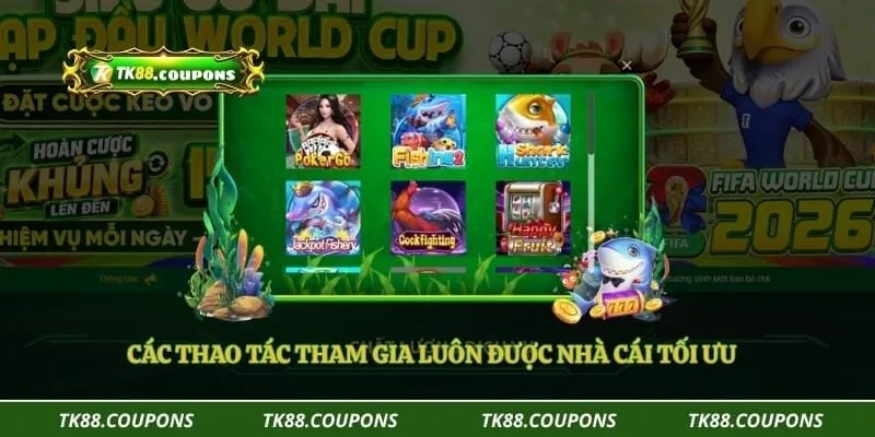 Các thao tác tham gia luôn được nhà cái tối ưu