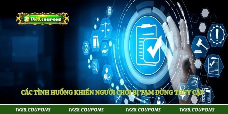 Các tình huống khiến người chơi bị tạm dừng truy cập