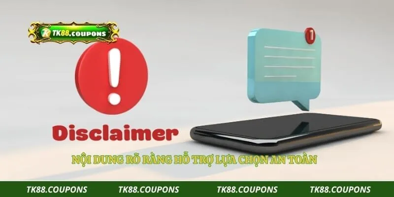 Nội dung rõ ràng hỗ trợ lựa chọn an toàn