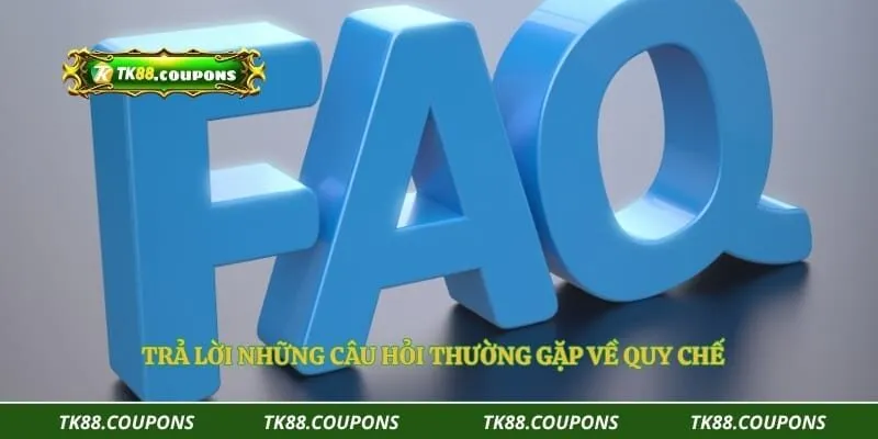 Trả lời những câu hỏi thường gặp về quy chế